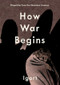 How War Begins (Dispatches from the Ukrainian Invasion) by Igort, Jamie Richards, 9781683969242