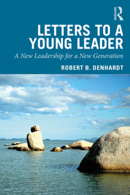 Letters to a Young Leader (A New Leadership for a New Generation) by Robert B. Denhardt, 9780367244002