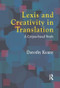 Lexis and Creativity in Translation (A Corpus Based Approach) by Dorothy Kenny, 9781900650397
