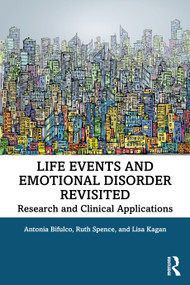 Life Events and Emotional Disorder Revisited (Research and Clinical Applications) by Antonia Bifulco, Ruth Spence, Lisa Kagan, 9780367371586