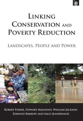 Linking Conservation and Poverty Reduction (Landscapes, People and Power) by Robert Fisher, Stewart Maginnis, William Jackson, Edmund Barrow, Sally Jeanrenaud, 9781844076369