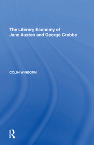 The Literary Economy of Jane Austen and George Crabbe by Colin Winborn, 9781138621091