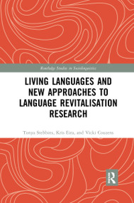 Living Languages and New Approaches to Language Revitalisation Research by Tonya Stebbins, Kris Eira, Vicki Couzens, 9780367594510