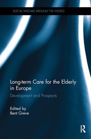 Long-term Care for the Elderly in Europe (Development and Prospects) by Bent Greve, 9781138494428