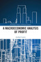 A Macroeconomic Analysis of Profit by Andrea Carrera, 9780367730581