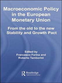 Macroeconomic Policy in the European Monetary Union (From the Old to the New Stability and Growth Pact) by Francesco Farina, Roberto Tamborini, 9781138806276