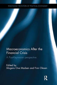 Macroeconomics After the Financial Crisis (A Post-Keynesian perspective) by Mogens Ove Madsen, Finn Olesen, 9781138495500