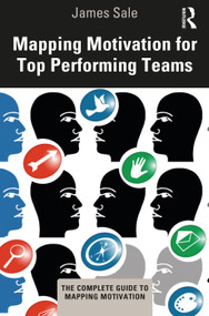 Mapping Motivation for Top Performing Teams by James Sale, 9780815367505
