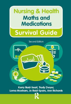 Maths and Medications by Kerry Reid-Searl, Trudy Dwyer, Lorna Moxham, Jo Reid-Speirs, Ann Richards, 9780273764465