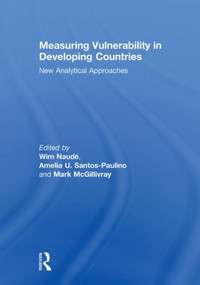 Measuring Vulnerability in Developing Countries (New Analytical Approaches) by Wim Naude, Amelia Santos-Paulino, Mark McGillivray, 9780415849494