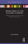 Media Piracy in the Cultural Economy (Intellectual Property and Labor Under Neoliberal Restructuring) by Gavin Mueller, 9781138303812