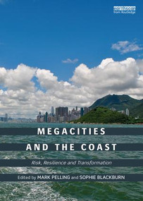 Megacities and the Coast (Risk, Resilience and Transformation) by Mark Pelling, Sophie Blackburn, 9780415815123
