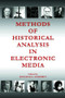 Methods of Historical Analysis in Electronic Media by Donald G. Godfrey, 9780805851861