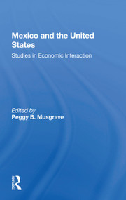 Mexico and the United States (Studies in Economic Interaction) - 9780367156121 by Peggy B. Musgrave, 9780367156121