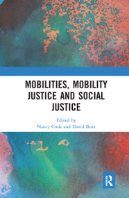 Mobilities, Mobility Justice and Social Justice by Nancy Cook, David Butz, 9780367585532