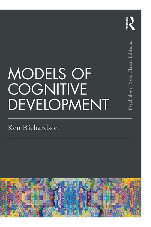 Models Of Cognitive Development by Ken Richardson, 9780367276904