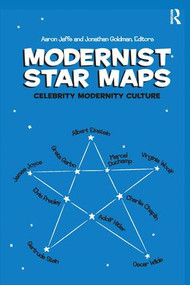 Modernist Star Maps (Celebrity, Modernity, Culture) by Aaron Jaffe, Jonathan Goldman, 9780754666103