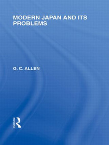 Modern Japan and its Problems by G Allen, 9780415848985