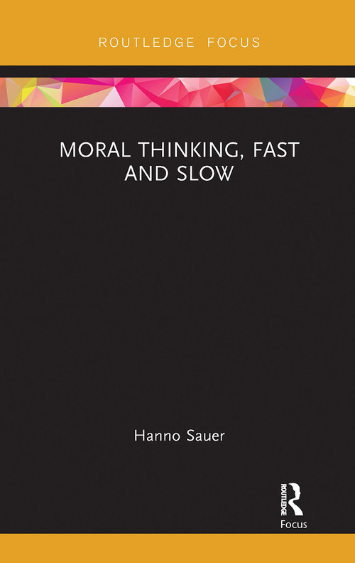 Moral Thinking, Fast and Slow by Hanno Sauer, 9780367733469