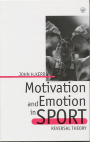 Motivation and Emotion in Sport (Reversal Theory) by John H. Kerr, 9780863775000
