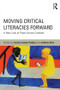 Moving Critical Literacies Forward (A New Look at Praxis Across Contexts) by Jessica Pandya, JuliAnna Ávila, 9780415818148