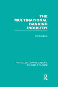 The Multinational Banking Industry (RLE Banking & Finance) by Neil Coulbeck, 9781138007789