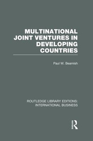 Multinational Joint Ventures in Developing Countries (RLE International Business) by Paul Beamish, 9781138007819
