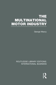 The Multinational Motor Industry (RLE International Business) by George Maxcy, 9781138007895