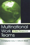 Multinational Work Teams (A New Perspective) by P. Christopher Earley, Cristina B. Gibson, 9780805834659