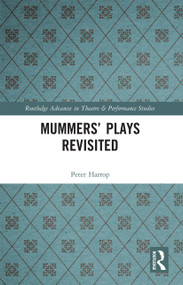 Mummers' Plays Revisited by Peter Harrop, 9780367727734