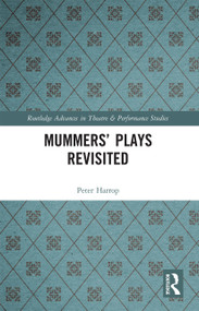 Mummers' Plays Revisited by Peter Harrop, 9780367727734