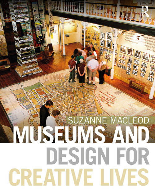 Museums and Design for Creative Lives by Suzanne MacLeod, 9780367026189
