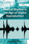 Musical Rhythm in the Age of Digital Reproduction by Anne Danielsen, 9781138246843