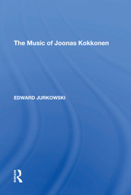 The Music of Joonas Kokkonen by Edward Jurkowski, 9781138621114