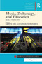 Music, Technology, and Education (Critical Perspectives) by Andrew King, Evangelos Himonides, 9781138505025
