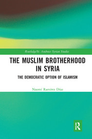 The Muslim Brotherhood in Syria (The Democratic Option of Islamism) by Naomí Ramírez Díaz, 9780367735852