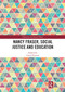 Nancy Fraser, Social Justice and Education by Carol Vincent, 9780367728908