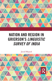 Nation and Region in Grierson's Linguistic Survey of India by Javed Majeed, 9780367733407
