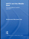 NATO and the Middle East (The Geopolitical Context Post-9/11) by Mohammed Moustafa Orfy, 9781138789067
