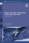 NATO's Security Discourse after the Cold War (Representing the West) by Andreas Behnke, 9781138811768