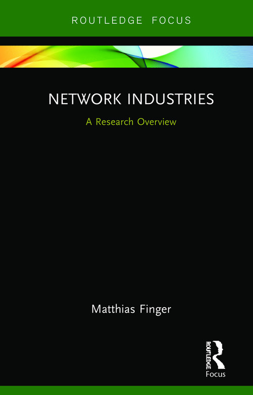 Network Industries (A Research Overview) by Matthias Finger, 9781138326934