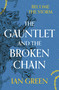 The Gauntlet and the Broken Chain by Ian Green, 9781800244184