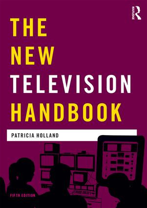 The New Television Handbook by Jonathan Bignell, Jeremy Orlebar, Patricia Holland, 9781138833517