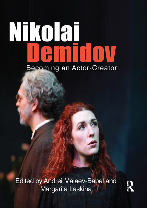 Nikolai Demidov (Becoming an Actor-Creator) by Nikolai Demidov, Andrei Malaev-Babel, Margarita Laskina, 9780367737009