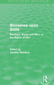 Nonsense upon Stilts (Routledge Revivals) (Bentham, Burke and Marx on the Rights of Man) by Jeremy Waldron, 9781138822443