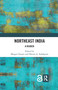 Northeast India (A Reader) by Bhagat Oinam, Dhiren A. Sadokpam, 9780367734589