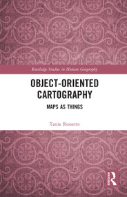 Object-Oriented Cartography (Maps as Things) by Tania Rossetto, 9780367729387