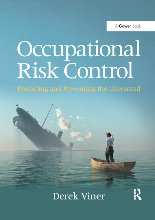 Occupational Risk Control (Predicting and Preventing the Unwanted) by Derek Viner, 9780367879235