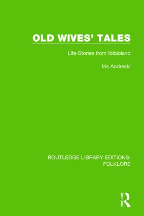 Old Wives' Tales Pbdirect (Life-stories from Ibibioland) by Iris Andreski, 9781138845572