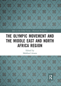 The Olympic Movement and the Middle East and North Africa Region by Mahfoud Amara, 9780367729523
